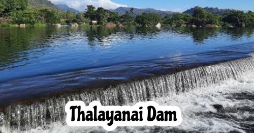 Thalayanai Dam: A Scenic Marvel