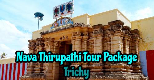 Trichy to Nava Tirupathi Temples Tour Package